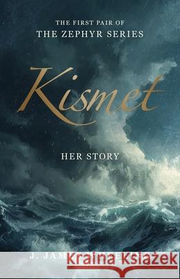 Kismet: The Zephyr Series J. James Wheeling 9781968526016 Featherwatch Press
