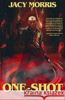 One-Shot Jacy Morris 9781968532000 Crystal Lake Publishing