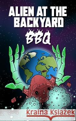 Alien at the Backyard BBQ Chris McAuley Simon Chinook 9781968532062