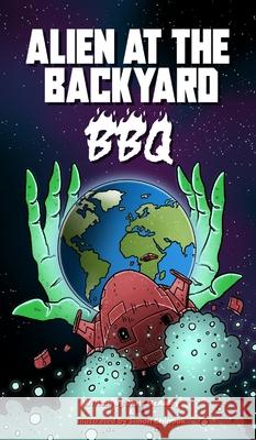 Alien at the Backyard BBQ Chris McAuley Simon Chinook 9781968532079