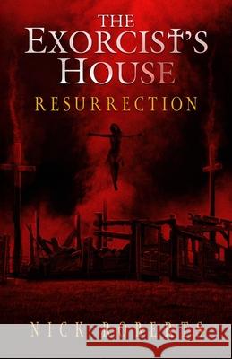 The Exorcist's House: Resurrection Nick Roberts 9781968532109