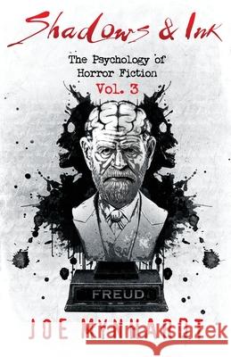 Shadows & Ink Vol.3: The Psychology of Horror Fiction Joe Mynhardt 9781968532239 Crystal Lake Publishing