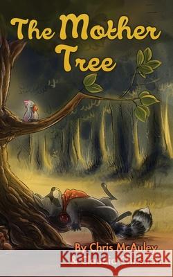 The Mother Tree Claudia Christian Chris McAuley 9781968532338