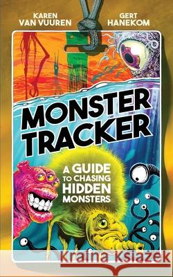 Monster Tracker: A Guide to Chasing Hidden Monsters Karen Va Gert Hanekom 9781968532369 Crystal Lake Publishing