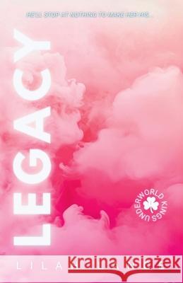 Legacy (Nisha's Edition): Underworld Kings Book I Lilah Lance 9781968533021