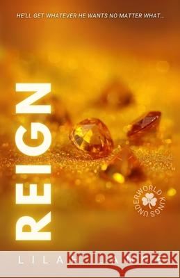 Reign (Kieran's Edition): Underworld Kings Book IV Lilah Lance 9781968533250