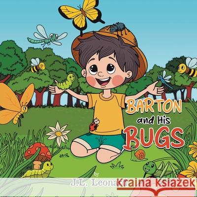 Barton and His Bugs J. L. Leonard 9781968537197 Write and Release Publishing