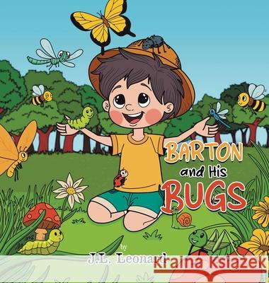 Barton and His Bugs J. L. Leonard 9781968537203 Write and Release Publishing