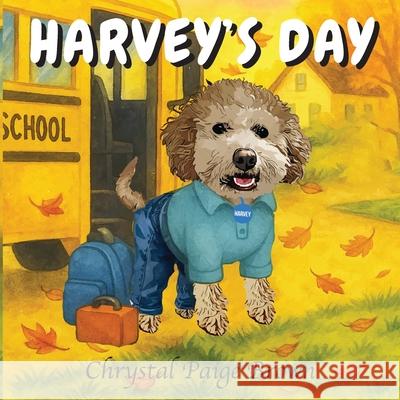 Harvey's Day Chrystal Paige Brown 9781968542009 Words Matter Publishing