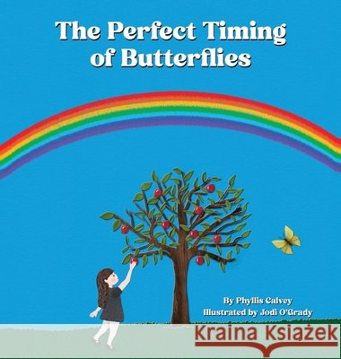 The Perfect Timing of Butterflies Calvey, Phyllis, O'Grady, Jodi 9781968548988
