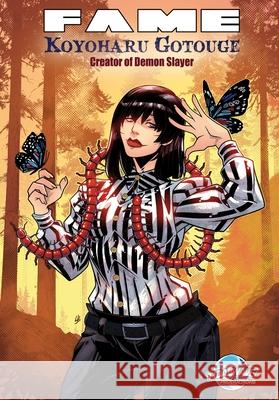 Fame: Koyoharu Gotouge: Creator of Demon Slayer Darren G. Davis Igor Cicarini 9781968566135