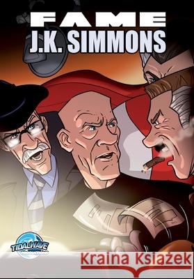 Fame: J.K. Simmons Darren G. Davis Ramon Salas 9781968566340 Tidalwave Productions