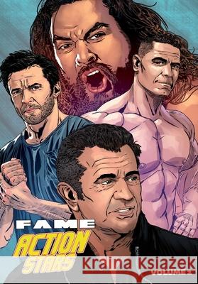 Fame: Action Stars: The Sequel: Mel Gibson, Jason Momoa, John Cena & Hugh Jackman Darren G. Davis Eric M. Esquivel Diego Magno 9781968566487 Tidalwave Productions