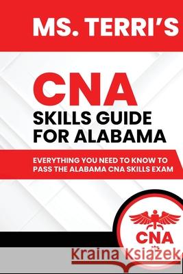 Ms. Terri's CNA Skills Guide For Alabama Terri Walton 9781968594039 Group of AMZ Publication