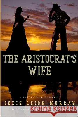 The Aristocrat's Wife Jodie Leigh Murray 9781968598068 Jodie Leigh Murray