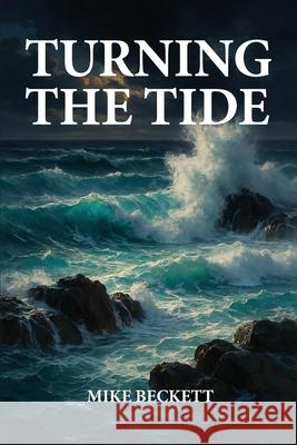 Turning the Tide Mike Beckett 9781968615550