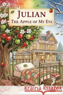 Julian The Apple Of My Eyes Cherry Carl 9781968615925 Cherry Carl