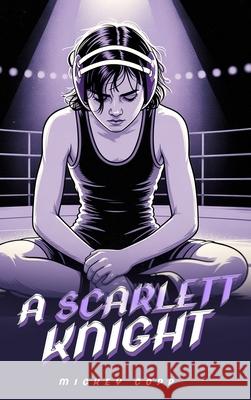 A Scarlet Knight Mickey Copp 9781968619251 Self Imprint