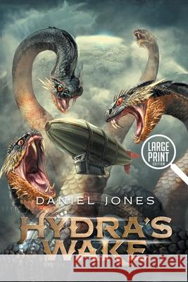 Hydra's Wake: Large Print Daniel Jones 9781968624033