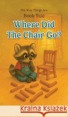 Where Did The Chair Go? Pamela Richarde 9781968634049 Innervision Enterprises, LLC