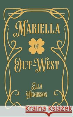 Mariella; of Out-West Ella Higginson 9781968635008