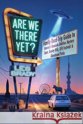 Are We There Yet? Les Brady 9781968639006 Medialusion Books