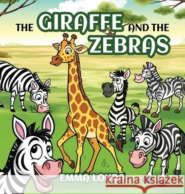 The Giraffe and the Zebras Emma Loura 9781968640439 Emma Loura