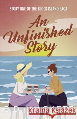 An Unfinished Story E. D. Hackett 9781968651008 E.D. Hackett