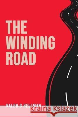 The Winding Road Ralph G. Hellman 9781968667580 Prime Seven Media
