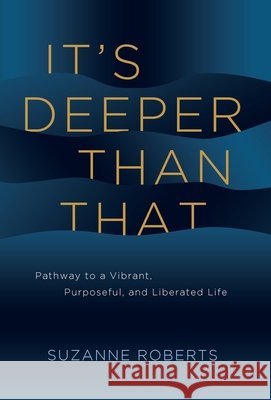 It's Deeper Than That Suzanne Roberts 9781968668006 Thought Leader Academy Publishing