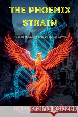 The Phoenix Strain Donald Wright 9781968674151 Donald Wright