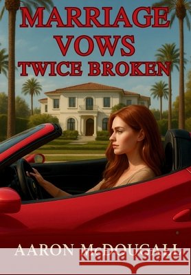 Marriage Vows Twice Broken Aaron J. McDougall 9781968680176 Timestone Press