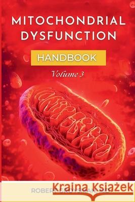 The Complete Long Covid Handbook: Volume 3 Mitochondria Robert Groysman 9781968686055 Southwest Pain Management, Pllc