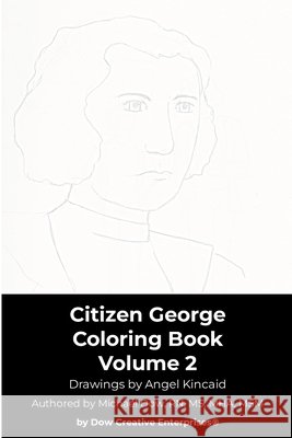 Citizen George Coloring Book Volume 2 Dow, Michael, Kincaid, Angel 9781968690069