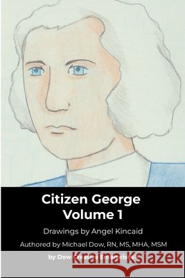 Citizen George Volume 1 Dow, Michael, Kincaid, Angel 9781968690083
