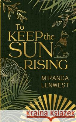 To Keep The Sun Rising Miranda Lenwest 9781968700430 Indie Author Revolution