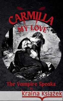 Carmilla, My Love: The Vampire Speaks Dante Remy 9781968703059