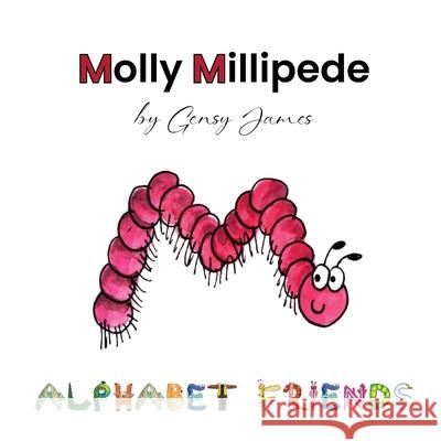 Molly Millipede: Meets Baby Mabel Gensy James Amurtha Godage 9781968704124 Gensy James