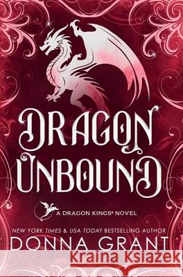 Dragon Unbound: A Dragon Kings Novel Donna Grant 9781968707293 Blue Box Press