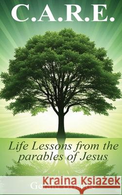 C.A.R.E.: Life Lessons from the Parables of Jesus Gerald Briscoe 9781968732189 Heritage Book Publishing