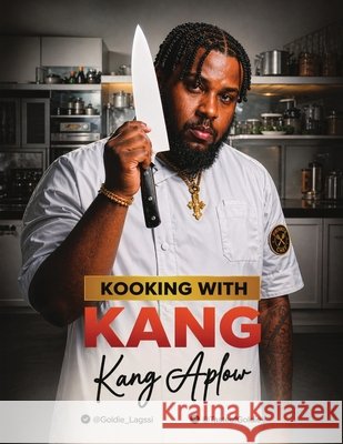 Kooking With Kang Aplow, Kang 9781968732424