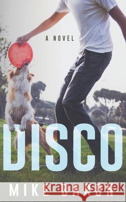 Disco: A Coming Of Age Novel Mike Baron 9781968733285 Wise Wolf Books
