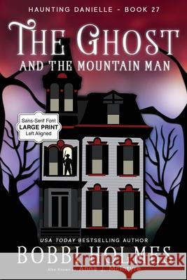 The Ghost and the Mountain Man Bobbi Holmes Anna J. McIntyre Elizabeth Mackey 9781968738105 Robeth Publishing, LLC