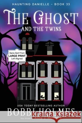 The Ghost and the Twins Bobbi Holmes Anna J. McIntyre Elizabeth Mackey 9781968738167 Robeth Publishing, LLC