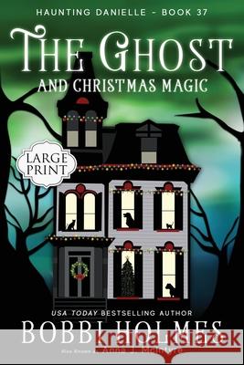 The Ghost and Christmas Magic Bobbi Holmes Elizabeth Mackey 9781968738211