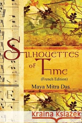 Silhouettes of Time (French Edition) Maya Mitra Das 9781968750596
