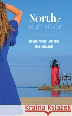 North of South Haven Rob Edwards Dayna Marie Edwards 9781968761356 Mission Point Press
