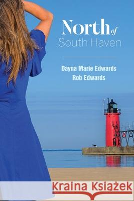North of South Haven Rob Edwards Dayna Marie Edwards 9781968761363 Mission Point Press