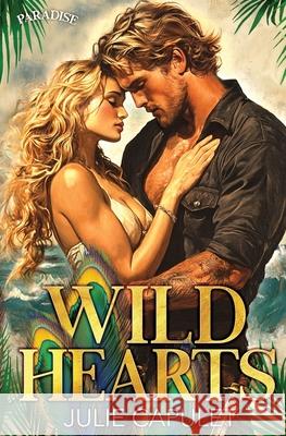 Wild Hearts Julie Capulet 9781968790059 Julie Capulet