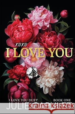 XOXO I Love You Julie Capulet 9781968790066 Julie Capulet